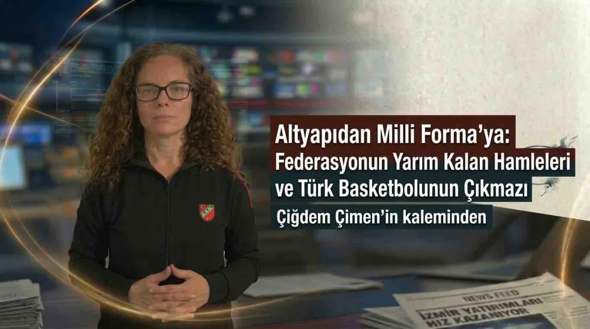 Altyapıdan Milli Forma’ya: Federasyonun Yarım Kalan Hamleleri ve Türk Basketbolunun Çıkmazı