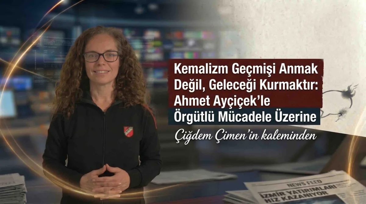 Kemalizm Geçmişi Anmak Değil, Geleceği Kurmaktır: Ahmet Ayçiçek’le Örgütlü Mücadele Üzerine