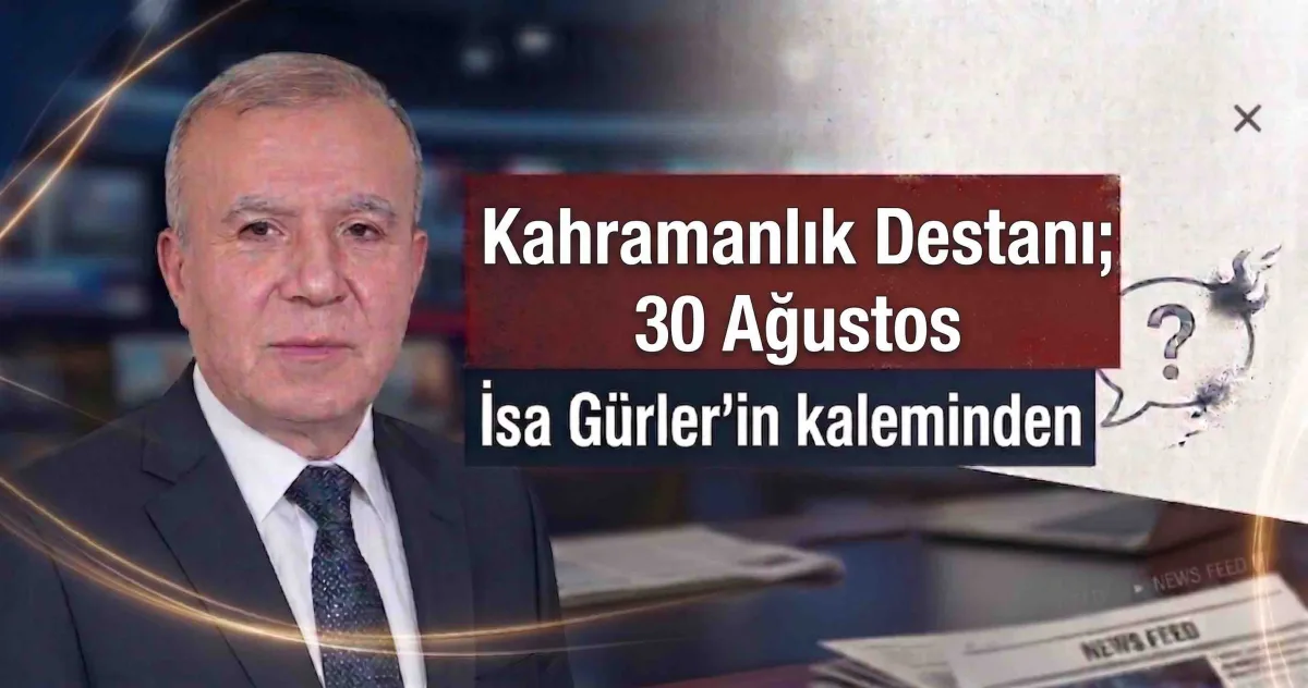 Kahramanlık Destanı; 30 Ağustos
